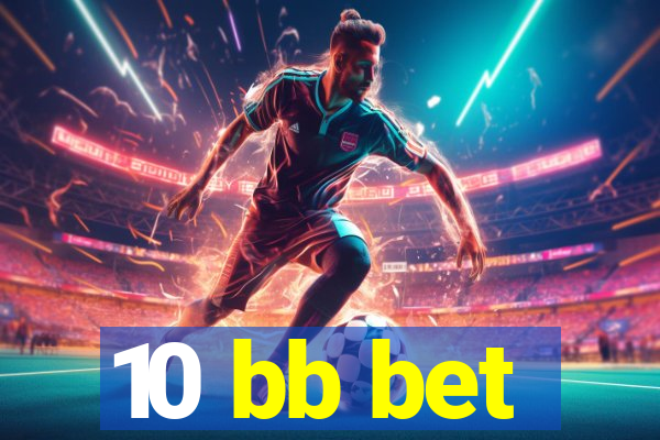 10 bb bet